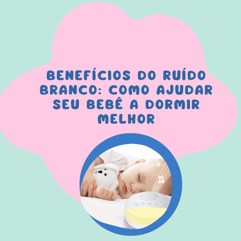 Benefícios do Ruído Branco: Como Ajudar Seu Bebê a Dormir Melhor